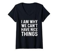 Femme I Am Why We Can't Have Nice Things T-Shirt avec Col en V