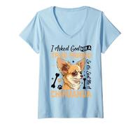 Femme I Asked God for A True Friend So He Sent Me A Chihuahua T-Shirt avec Col en V