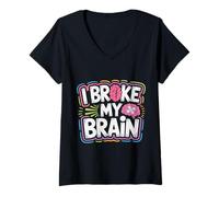 Femme I Broke My Brain Récupération Post-chirurgicale - T-Shirt avec Col en V