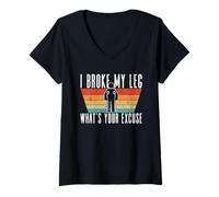 Femme I Broke My Leg, What's Your Excuse - Blessure à la Jambe cassée T-Shirt avec Col en V