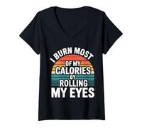 Femme I Burn Most of My Calories by Rolling My Eyes - T-Shirt avec Col en V