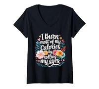 Femme I Burn Most of My Calories by Rolling My Eyes - T-Shirt avec Col en V