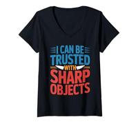 Femme I Can Be Trusted with Sharp Objects Confiance Sarcastique - T-Shirt avec Col en V