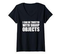 Femme I Can Be Trusted with Sharp Objects T-Shirt avec Col en V