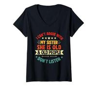 Femme I Can't Argue with My Sister She's Old People Funny T-Shirt avec Col en V