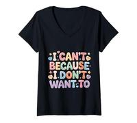 Femme I Can't Because I Don't Want to Excuse Sarcastique - T-Shirt avec Col en V