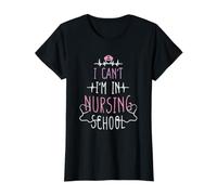 Femme I Can't I'm in Nursing School T-Shirt Graphique avec Valeur