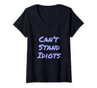 Femme I Can't Stand Idiots Funny Sarcasm Can't Stand Idiots Citations T-Shirt avec Col en V
