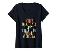 Femme I Can't Talk to You Today I Talked to 2 People Yesterday T-Shirt avec Col en V