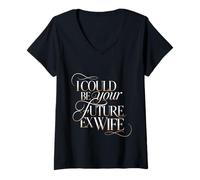 Femme I Could Be Your Future Ex Wife Rencontres Petite Amie - T-Shirt avec Col en V