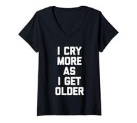 Femme I Cry More As I Get Older - Inscription Amusante Sarcastique Fantaisie T-Shirt avec Col en V