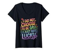 Femme I Did Not Choose to Be Gay I Just Got Lucky - T-Shirt avec Col en V