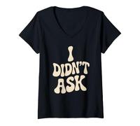 Femme I Didn't Ask Je n'ai Pas Demandé Slogan Cool avec Ironie T-Shirt avec Col en V