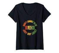 Femme I Didn't Choose To Be Black I Just Got Lucky T-Shirt avec Col en V
