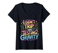 Femme I Didn't Trip I Was Testing Gravity Clumsy Person Fall - T-Shirt avec Col en V