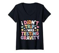 Femme I Didn't Trip I Was Testing Gravity Clumsy Person Fall T-Shirt avec Col en V