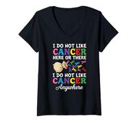Femme I Do Not Like Cancer Here Or There Breast Cancer Lung Colon T-Shirt avec Col en V