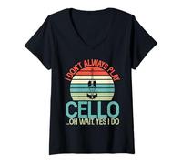 Femme I Don't Always Play Cello Oh Wait Yes i do Cello T-Shirt avec Col en V
