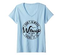 Femme I Don't Always Whoop But When I Do There It is is T-Shirt avec Col en V