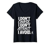 Femme I Don't Chase, I Don't Attract, I Avoid État d'esprit T-Shirt avec Col en V