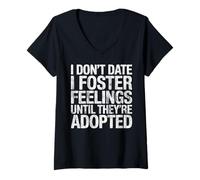 Femme I Don't Date I Foster Feelings Until They Adopted T-Shirt avec Col en V