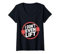 Femme I Don't Even Lift Exercice de Saut de Fitness Anti-Gym |- T-Shirt avec Col en V