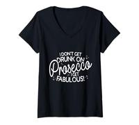 Femme I Don't Get Drunk on Prosecco I Get Fabulous T-Shirt avec Col en V