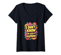 Femme I Don't Know The Price of Anything - Money Humor T-Shirt avec Col en V