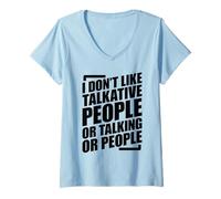 Femme I Don't Like Talkative People Or People Or Talking T-Shirt avec Col en V