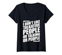 Femme I Don't Like Talkative People Or People Or Talking T-Shirt avec Col en V