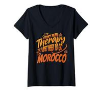 Femme I don't need Therapy I just need to go to Morocco T-Shirt avec Col en V