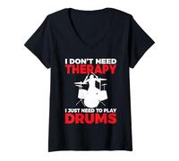 Femme I Don't Need Therapy i Just Need to Play Drums Drummer T-Shirt avec Col en V