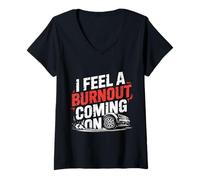 Femme I Feel A Burnout Coming on Racer Slang Car - T-Shirt avec Col en V