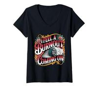 Femme I Feel A Burnout Coming on Voiture d'argot de Course - T-Shirt avec Col en V