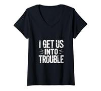 Femme I Get Us Into Trouble Best Friend Mischief Fun |- T-Shirt avec Col en V