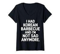 Femme I Had Korean Barbecue and I'm Not Sad Anymore |- T-Shirt avec Col en V
