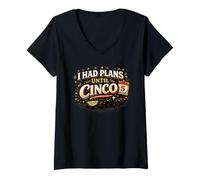 Femme I Had Plans Until Cinco Funny Fiesta Humour T-Shirt avec Col en V