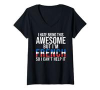 Femme I hate being this awesome but im French so i can't help it T-Shirt avec Col en V