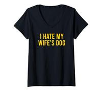 Femme I Hate My Wife's Dog T-Shirt avec Col en V
