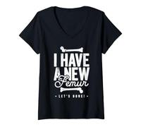 Femme I Have A New Femur - Let's Bone! T-Shirt avec Col en V