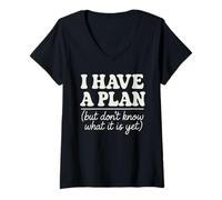 Femme I Have a Plan But Don't Know What It is Yet Humour Hommes Femmes T-Shirt avec Col en V