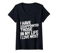 Femme I Have Disappointed Those in My Life I Love Most - T-Shirt avec Col en V