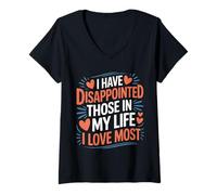 Femme I Have Disappointed Those in My Life I Love Most |- T-Shirt avec Col en V