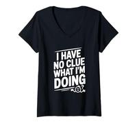 Femme I Have No Clue What I'm Doing Humour T-Shirt avec Col en V