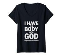 Femme I Have The Body of A God (Malheureusement, C'est Bouddha.) T-Shirt avec Col en V