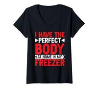 Femme I Have The Perfect Body At Home In My Freezer - T-Shirt avec Col en V