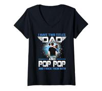Femme I Have Two Titles Dad and Pop Pop Funny Fathers Day T-Shirt avec Col en V