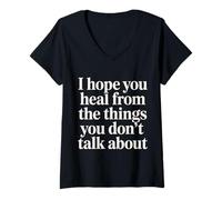 Femme I Hope You Heal from The Things You Don't Talk About - T-Shirt avec Col en V