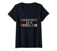 Femme I Identify As A Problem - Citation Sarcastique drôle T-Shirt avec Col en V