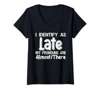 Femme I Identify As Late My Pronouns are Almost There T-Shirt avec Col en V